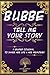 Bubbe tell me your story A Guided Journal To share Her Life & Her Memories: Keepsake Journal for Bubbe with questions to share her life Long ... Guided Book To Preserve Stories & Memories