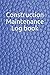Construction Maintenance Lo...
