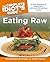 The Complete Idiot's Guide to Eating Raw by Bo Rinaldi
