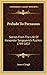 Prelude To Parnassus: Scenes From The Life Of Alexander Sergeyevich Pushkin 1799-1837