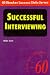Successful Interviewing (Sixty Minutes Success Skills)