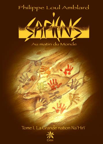 SAPIENS - AU MATIN DU MONDE - Tome 1 : La Grande nation Na'Hirï (Paperback)