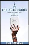 The Acts Model: The Biblical Model for Building Churches
