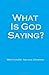 What Is God Saying?