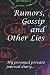 Rumors, Gossip and Other Li...