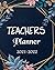 Teachers Planner 2021-2022:...