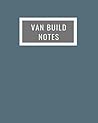 VAN BUILD NOTES