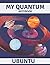 My QUANTUM: UBUNTU