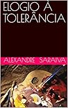 ELOGIO À TOLERÂNCIA (Portuguese Edition)
