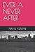 EVER A NEVER AFTER