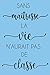 Sans maîtresse, la vie n’aurait pas de classe by Susan          Morris