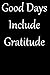 Good Days Include Gratitude...