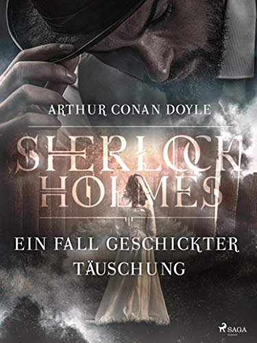 Ein Fall geschickter Täuschung (Sherlock Holmes) (German Edition)
