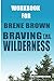 WORKBOOK FOR BRENE BROWN BR...