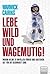 Lebe wild und wagemutig! by Warwick Cairns