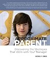 The Approximate Parent: The Big Problems (Chapter 2) (The Approximate Parent: Discovering the Strategies That Work with Your Teenager) The Approximate Parent: The Big Problems (Chapter 2) (The Approximate Parent: Discovering the Strategies That Work with Your Teenager)