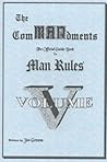 The ComMANsments; The Official Guide Book to Man Rules, volume V