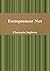 Entrepreneur. . . Not
