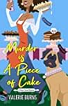 Murder is a Piece of Cake by Valerie Burns