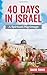 40 Days In Israel: A Spirit...