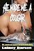 HE MADE ME A COUGAR: For se...