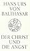 Der Christ und die Angst by Hans Urs von Balthasar