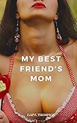 My Best Friend's Mom: MILF Harem Fantasy (Forbidden Harem Book 4)