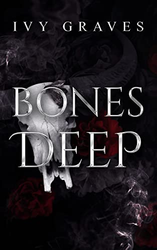 Bones Deep (Shadows and Obsessions Duet, #1)