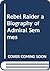 Rebel Raider a Biography of...