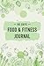 Food and Fitness Journal: A...