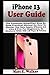 iPhone 13 USER GUIDE: The C...