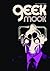 Geek Mook by Aaron Mannion