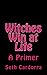 Witches Win at Life: A Primer