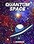 QUANTUM SPACE