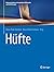 Hüfte (Meistertechniken in der operativen Orthopädie und Unfallchirurgie) (German Edition)