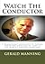 Watch The Conductor