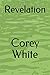 Revelation by Corey White