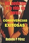 Del noviazgo a la vida en pareja: Convivencias exitosas. Consejos prácticos para antes y para después de casarse o de vivir juntos. (Spanish Edition)