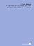 Luther Burbank: His Methods and Discoveries and Their Practical Application (V. 1 ) (1914-15)