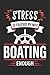 Stress Is Caused By Not Boa...