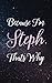 Because I'm Steph Thats Why by Steph