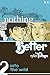 Nothing Better Vol. 2: Into the Wild