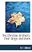 The Christian Brothers, Their Origin and Work by R.F. Wilson