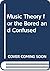 Music Theory for the Bored ...