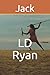 Jack by L.D. Ryan