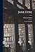 Jane Eyre: an Autobiography...