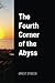 The Fourth Corner of the Abyss