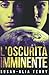 L'oscurità imminente: In It...