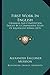 First Work In English: Grammar And Composition Taught By A Comparative Study Of Equivalent Forms (1875)