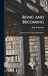 Being and Becoming; an Essay Towards a Critical Metaphysic by D J B (Denis John Bernard) ...